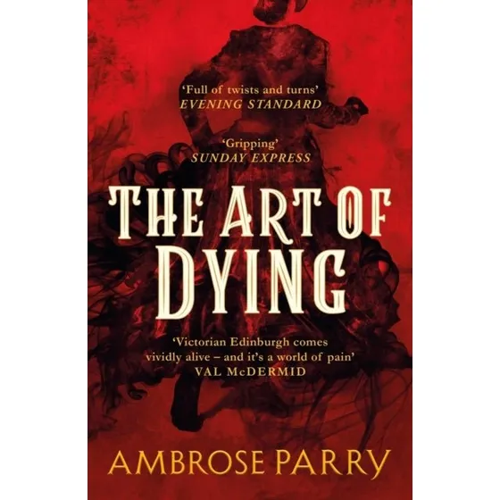 The Art of Dying - Ambrose Parry - Roman