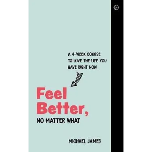 Michael James: 'Feel Better, No Matter What' - Bog