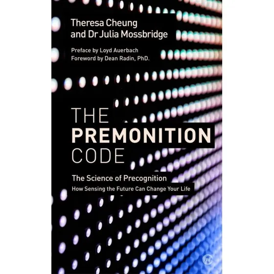 The Premonition Code - Theresa Cheung & Dr. Julia Mossbridge