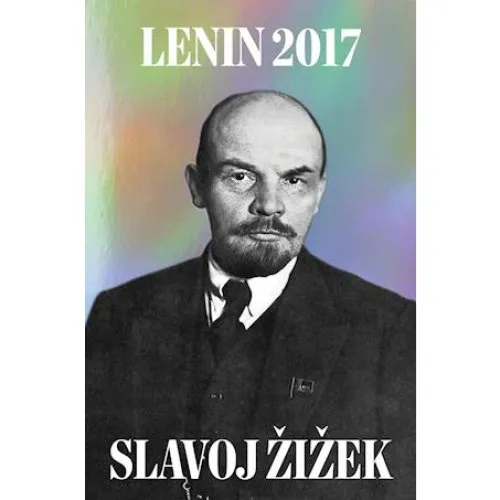 Slavoj Žižek & V.I. Lenin: The Day After the Revolution