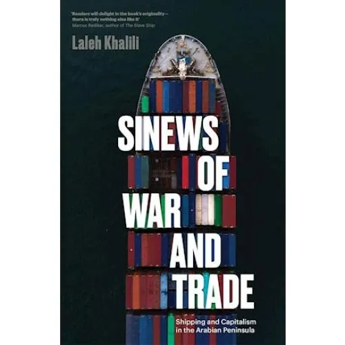 Sinews of War and Trade - Laleh Khalili (Bog)