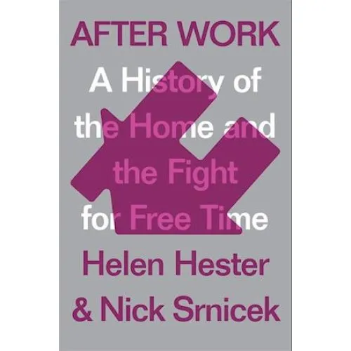 After Work - Nick Srnicek og Helen Hester (Bog)