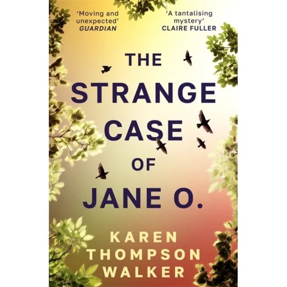Karen Thompson Walker: The Strange Case of Jane O.