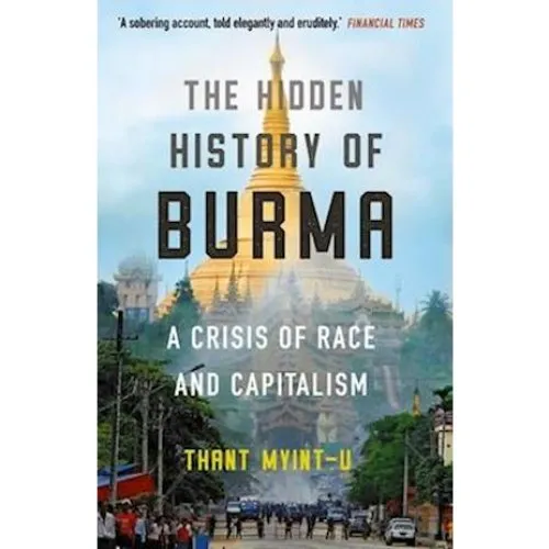 Thant Myint-U: The Hidden History of Burma (Bog)
