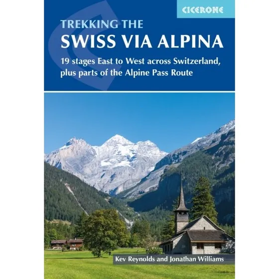 Trekking the Swiss Via Alpina - Jonathan Williams & Kev Reynolds