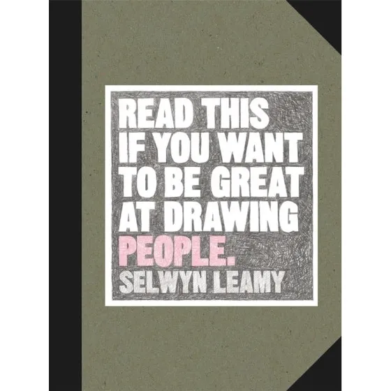 Read This if You Want to be Great at Drawing People - Selwyn Leamy