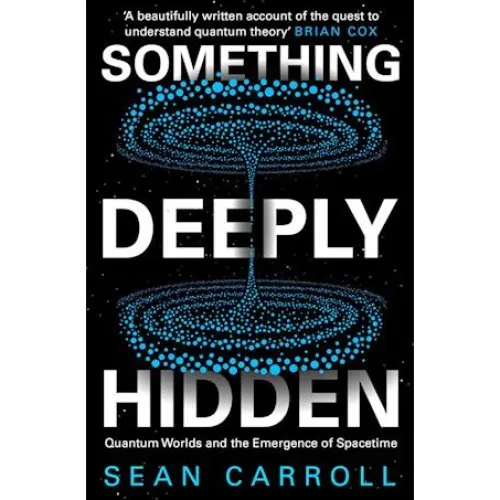 Sean Carroll: 'Something Deeply Hidden' - Bog