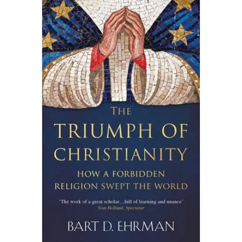 Bart D. Ehrman: The Triumph of Christianity (Bog)