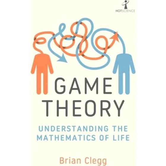 Brian Clegg - Game Theory