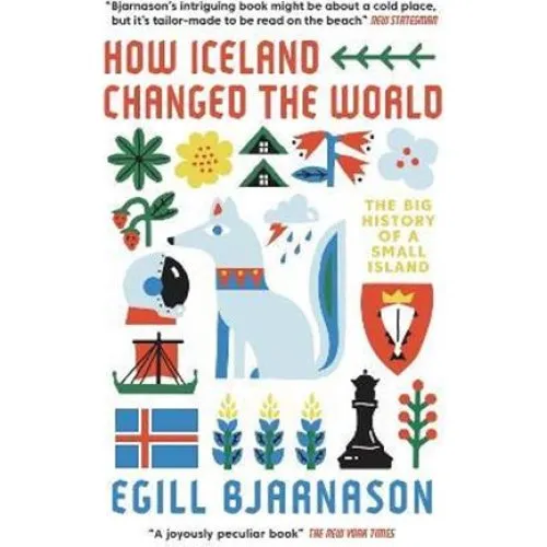 How Iceland Changed the World - Egill Bjarnason (Bog)