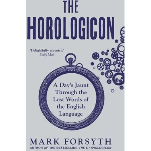 Mark Forsyth: The Horologicon - Bog