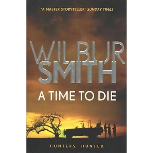 Wilbur Smith: A Time to Die - Bog