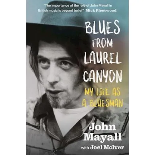 Blues From Laurel Canyon: My Life as a Bluesman - John Mayall & Joel McIver