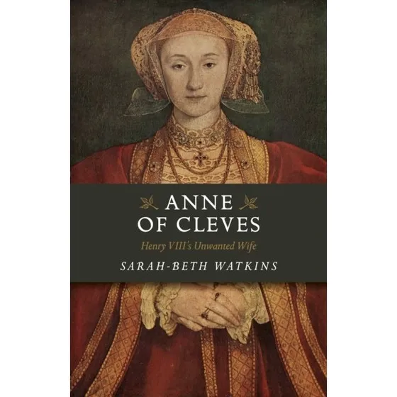 Anne of Cleves - Sarah-Beth Watkins (Bog)