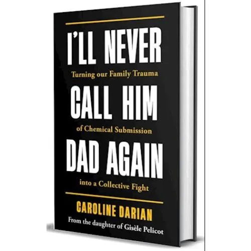 Caroline Darian: I'll Never Call Him Dad Again (Paperback)