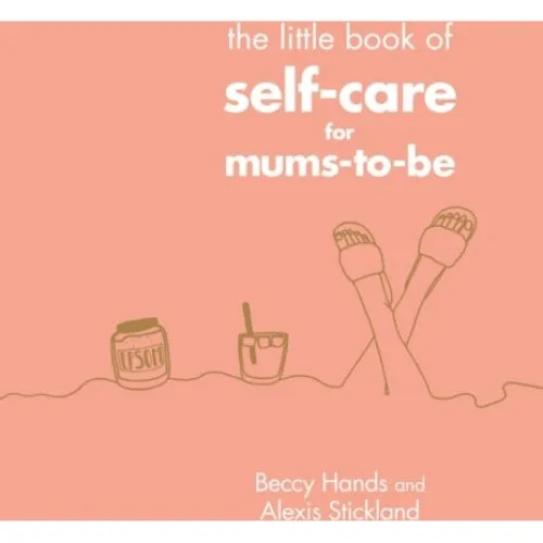 The Little Book of Self-care for Mums-to-be