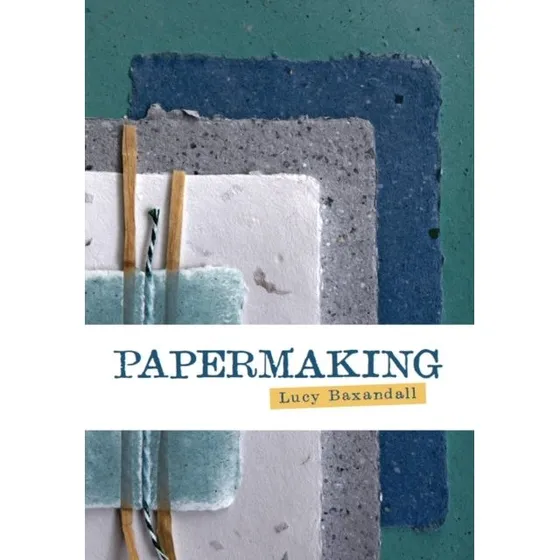 Papermaking af Lucy Baxandall - Bog