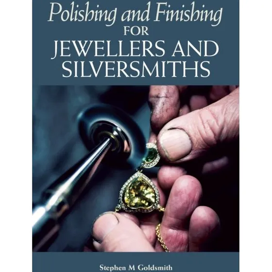 Polishing and Finishing for Jewellers and Silversmiths - S.M. Goldsmith