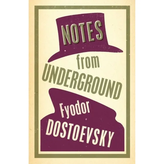 Alma Classics: Notes From Underground - Fyodor Dostoevsky