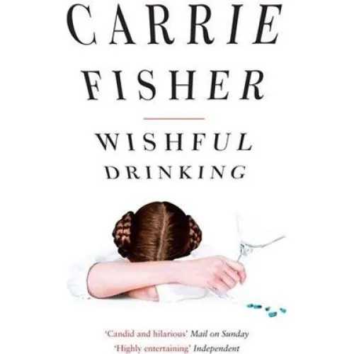 Carrie Fisher: Wishful Drinking (Bog)