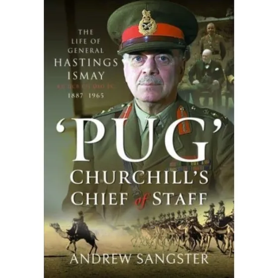 Pug: Churchill's Chief of Staff - Andrew Sangster