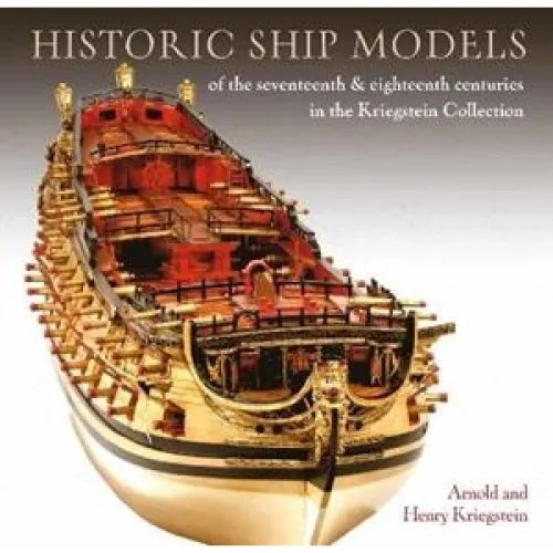 Historic Ship Models of the 17th & 18th Centuries - Kriegstein