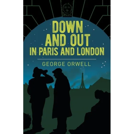 George Orwell: Down and Out in Paris and London (Paperback)