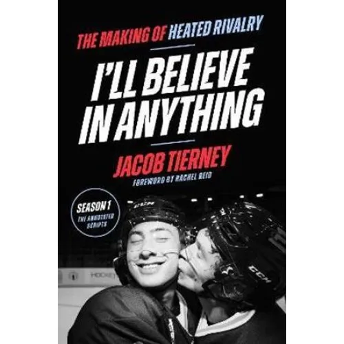Jacob Tierney: I'll Believe in Anything - Annotated Scripts