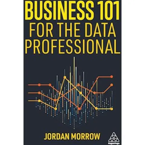 Jordan Morrow - Business 101 for the Data Professional (Bog)