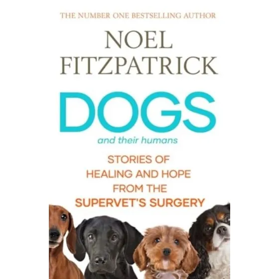 Noel Fitzpatrick: Dogs and Their Humans