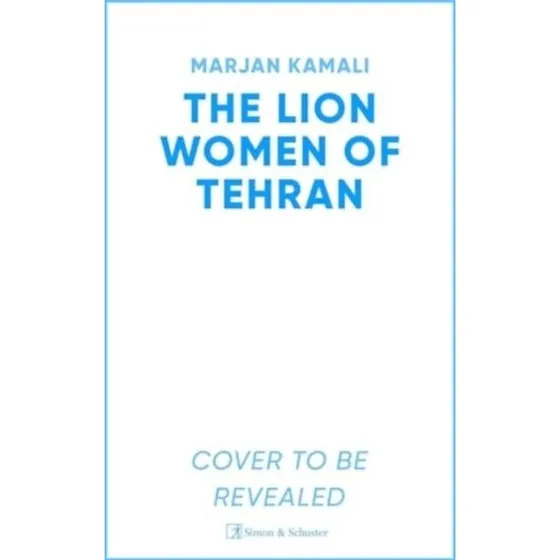 Marjan Kamali - The Lion Women of Tehran (Bog)