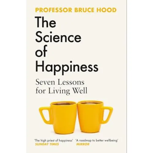 Bruce Hood: The Science of Happiness - Bog
