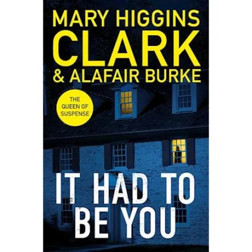 Mary Higgins Clark & Alafair Burke: It Had To Be You (Bog)