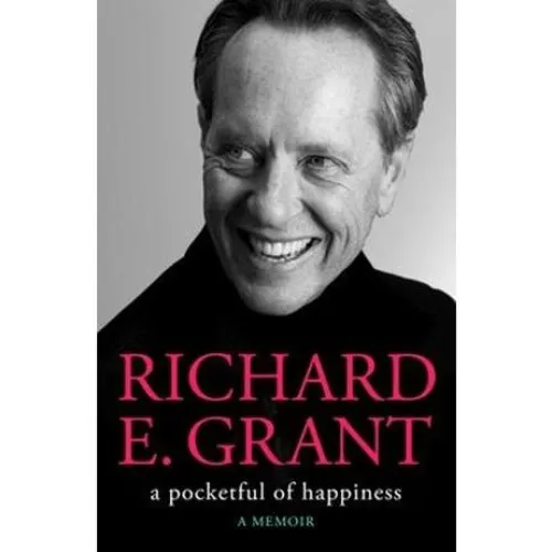Richard E. Grant: A Pocketful of Happiness (Bog)