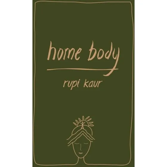 Rupi Kaur - Home Body (Hardcover)