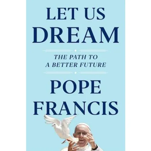 Let Us Dream - Pope Francis & Austen Ivereigh (Bog)