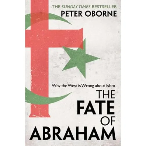 Peter Oborne: The Fate of Abraham - Bog