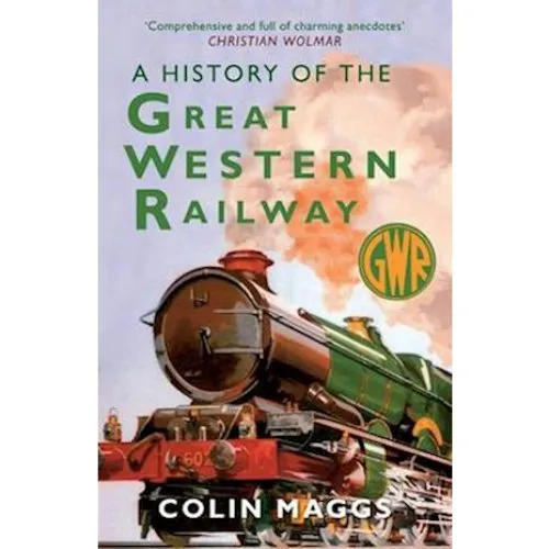 A History of the Great Western Railway - Colin Maggs (Paperback)