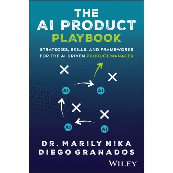 The AI Product Playbook - Marily Nika & Diego Granados