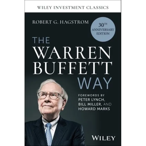 The Warren Buffett Way (30th Anniversary Edition) - Robert Hagstrom
