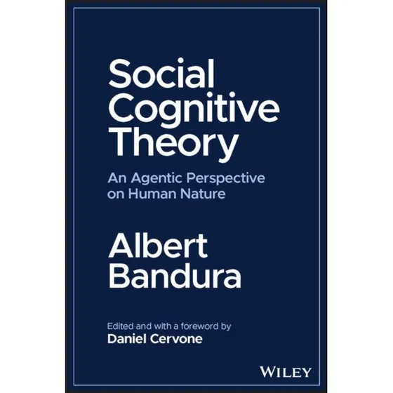 Albert Bandura: Social Cognitive Theory