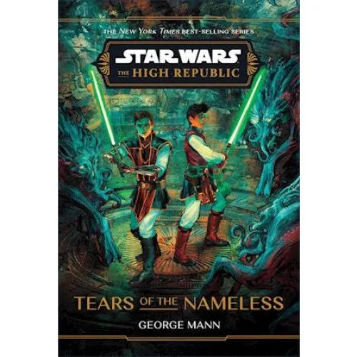 Star Wars: The High Republic: Tears of the Nameless - George Mann