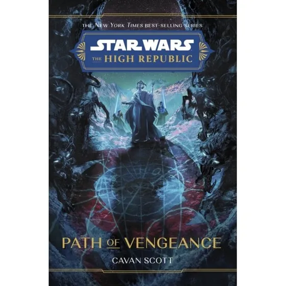 Star Wars: The High Republic: Path of Vengeance - Cavan Scott