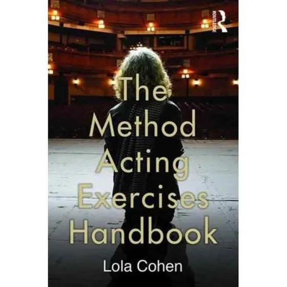 The Method Acting Exercises Handbook - Lola Cohen