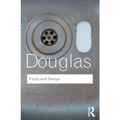 Mary Douglas - Purity and Danger (Routledge Classics)