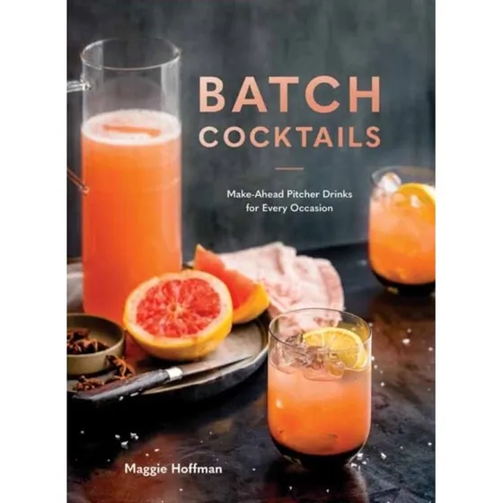 Batch Cocktails af Maggie Hoffman