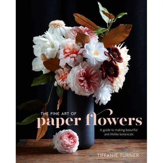 The Fine Art of Paper Flowers af Tiffanie Turner