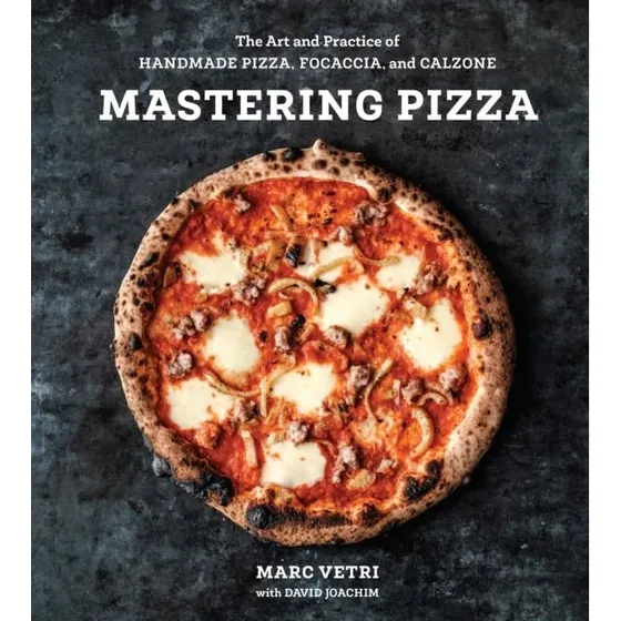 Mastering Pizza - David Joachim & Marc Vetri