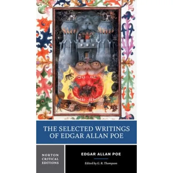The Selected Writings of Edgar Allan Poe - Norton Critical Edition