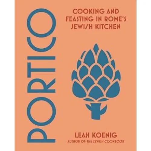 Leah Koenig: Portico - Madlavning i Roms jødiske køkken